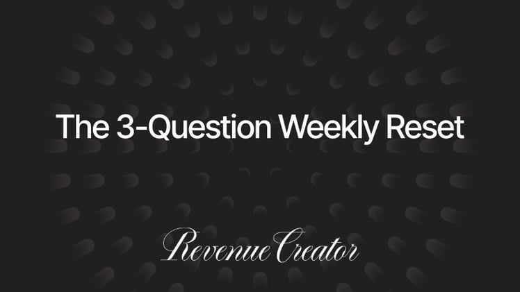 The 3-Question Weekly Reset