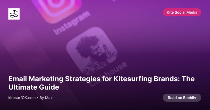 Email Marketing Strategies for Kitesurfing Brands: The Ultimate Guide
