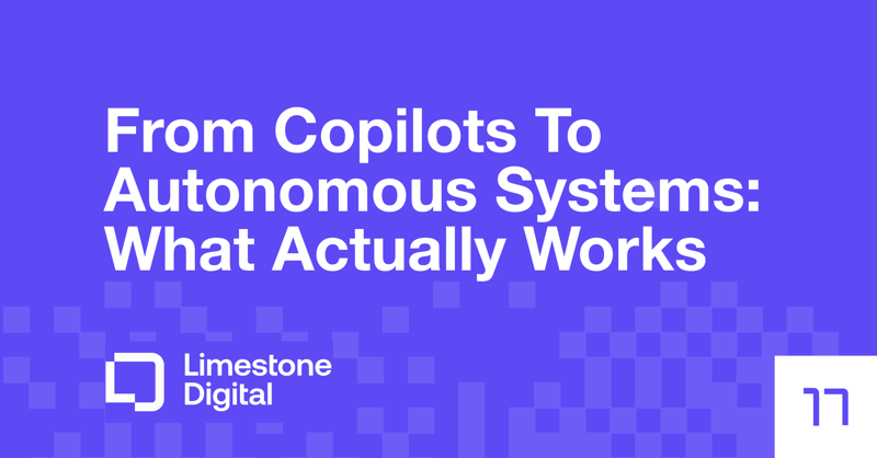 From Copilots to Autonomous Systems: What Actually Works