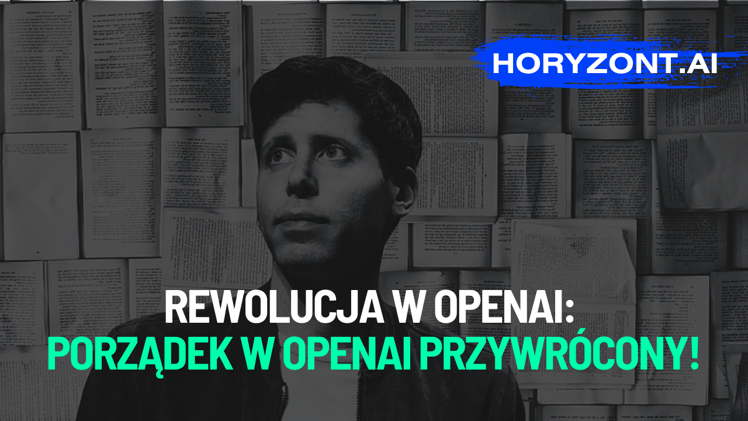 🤖 Porządek w OpenAI przywrócony!