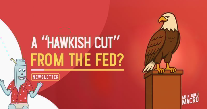 🥛A “hawkish cut” from the Fed? 🦅