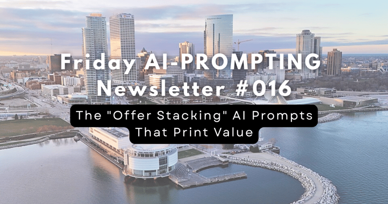 ⛳️ The "Offer Stacking" AI Prompts That Print Value