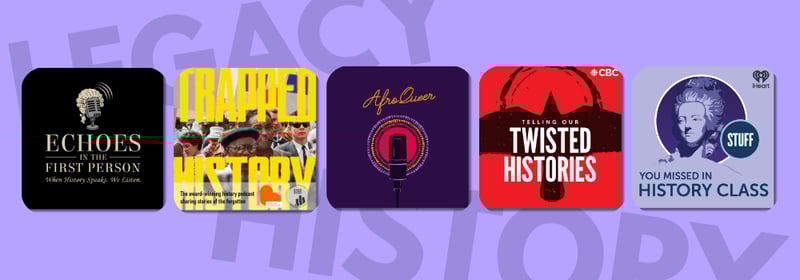 Podcast Recommendations: Historical Legacies in Motion