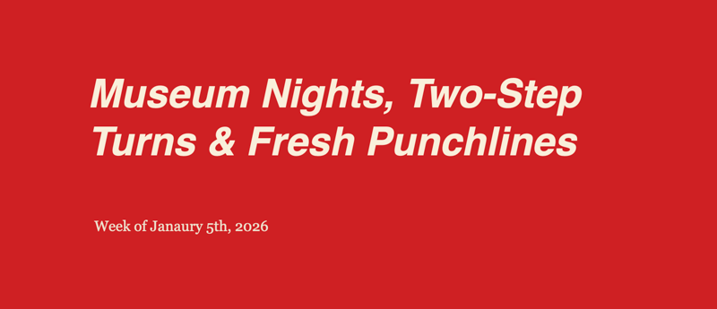 Museum Nights, Two-Step Turns & Fresh Punchlines