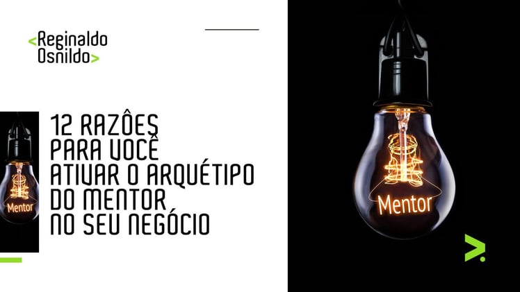 12 razões para você ativar o arquétipo do mentor no seu negócio