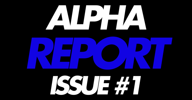 Alpha Report Issue #1