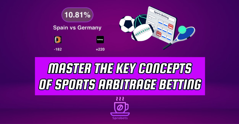 Master the Key Concepts of Sports Arbitrage Betting