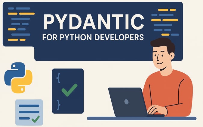 📘Guide to Pydantic for Python Developers