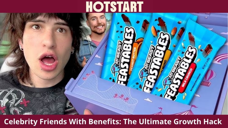 Celebrity Friends With Benefits: The Ultimate Growth Hack