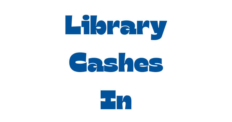 Library cashes in