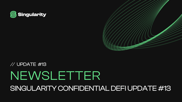 Singularity's Confidential DeFi Update 