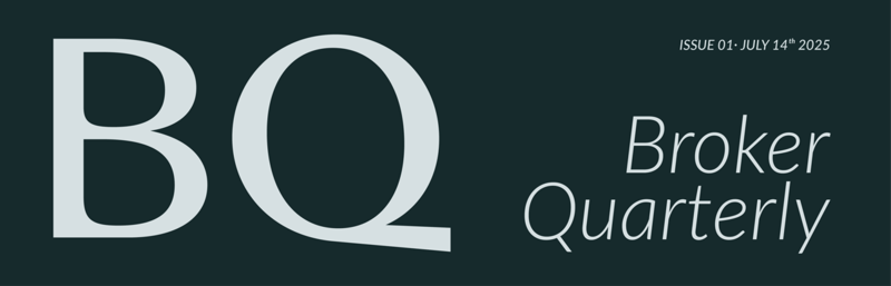 BQ Newsletter #1: Welcome to Broker Quarterly