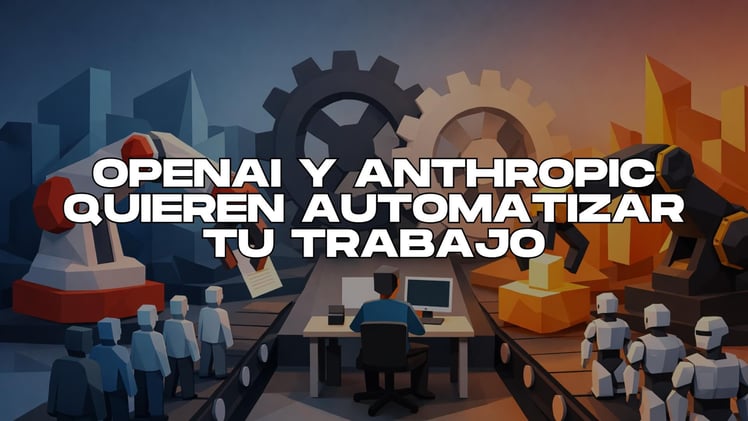 ⚠ OpenAI y Anthropic quieren automatizar tu trabajo