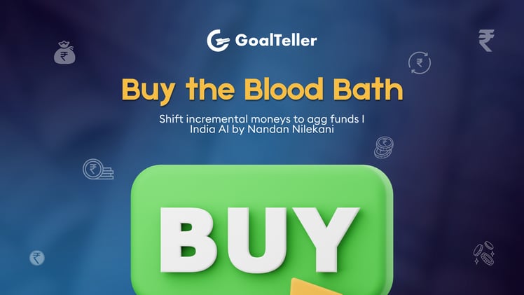 Buy the Blood Bath - Shift incremental moneys to agg funds I India AI by Nandan Nilekani