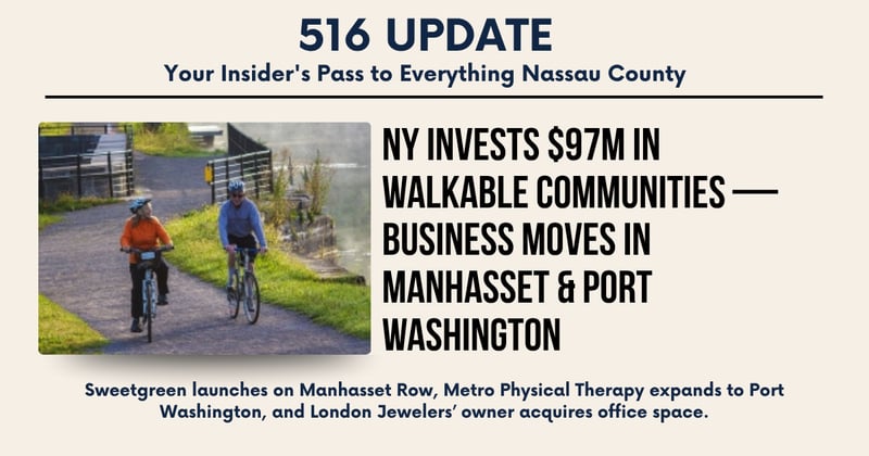 🌊 NY Invests $97M in Walkable Communities — Business Moves in Manhasset & Port Washington