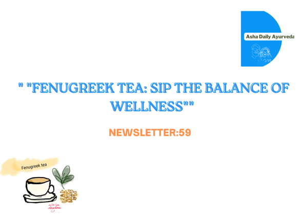"Fenugreek Tea: Sip the Balance of Wellness"