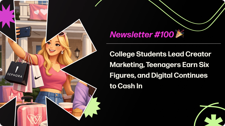 College Students Lead Creator Marketing, Teenagers Earn Six Figures, and Digital Continues to Cash In