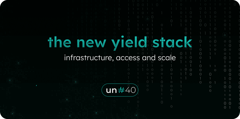 the new yield stack: infrastructure, access, and scale