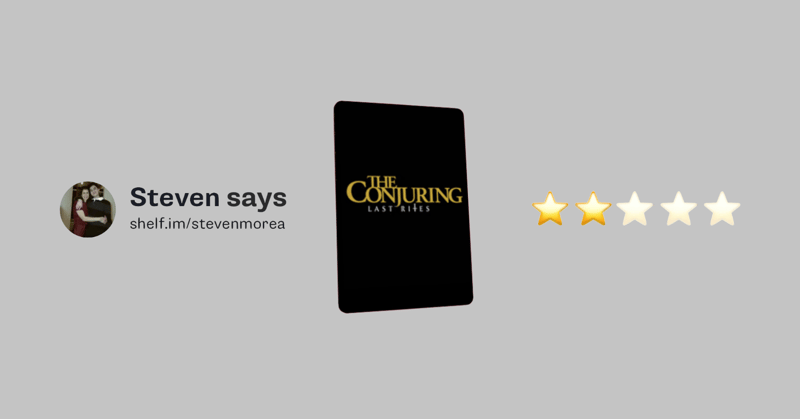 The Conjuring: Last Rites? Steven says 2/5