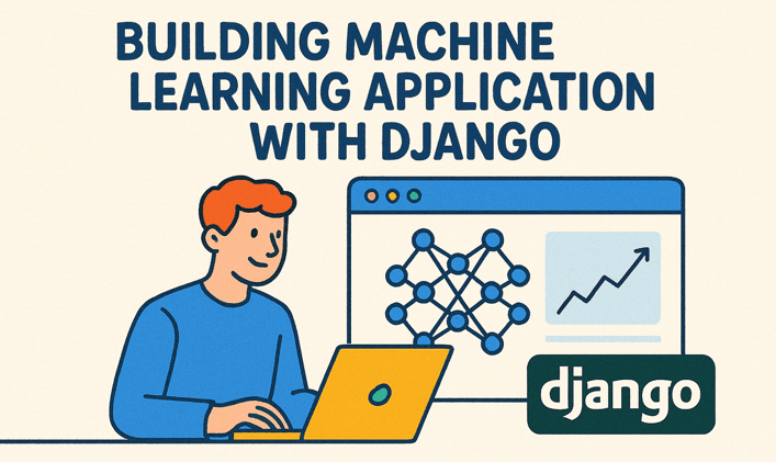 🐍 Building Machine Learning Applications with Django
