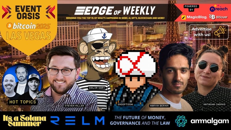 ✨GBA and Edge of Co Join Forces to host Future of Money Summit on Capitol Hill, Bitcoin Vegas Stories, Hot Topics on Web3 and mining- Powered by Relm and Solana Summer DePIN event