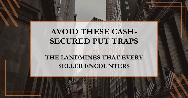 Avoid These Cash-Secured Put Landmines