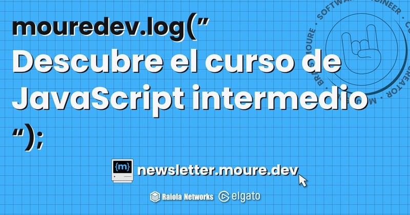 mouredev.log("Descubre el curso de JavaScript intermedio");