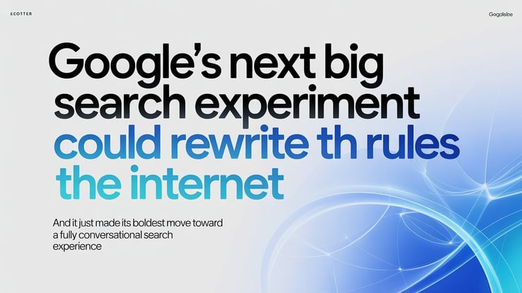 Google’s Next Big Search Experiment Could Rewrite the Rules of the Internet