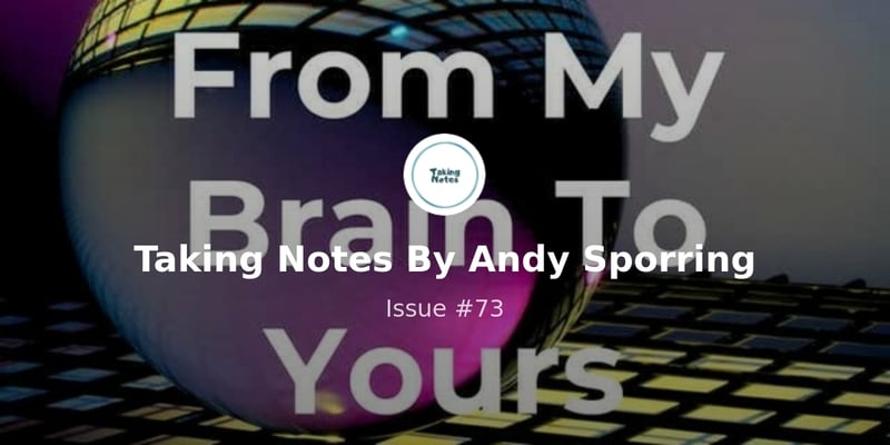 Taking Notes By Andy Sporring - Issue #72