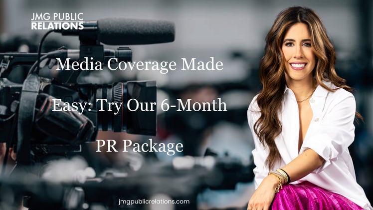 Media Coverage Made Easy: Try Our 6-Month PR Package