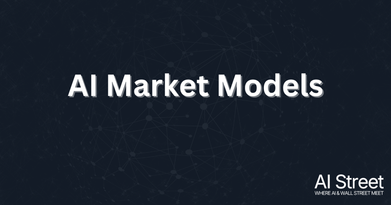 The Rise of AI Market Models