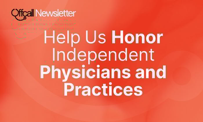Help Us Honor the Physicians and Medical Practices Saving Independent Medicine