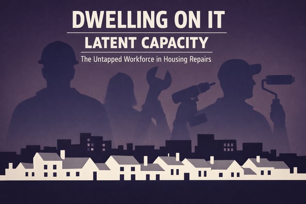 LATENT CAPACITY: The Untapped Workforce in Housing Repairs