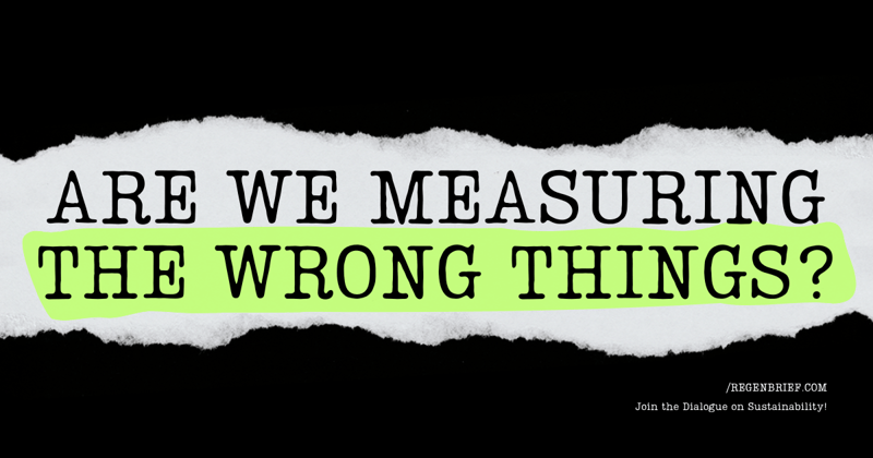 Are We Measuring the Wrong Things?