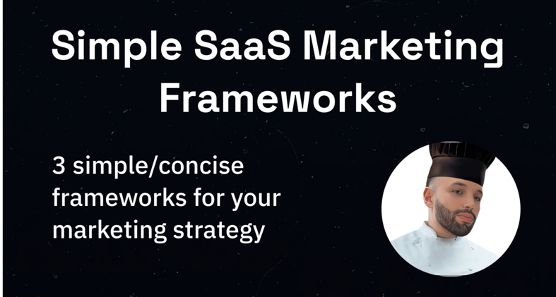 3 SaaS Marketing Frameworks 