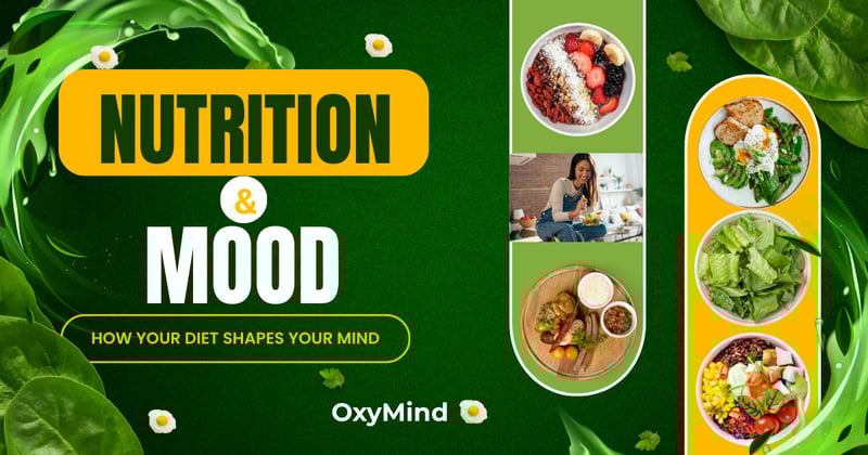 Nutrition & Mood: How Your Diet Shapes Your Mind