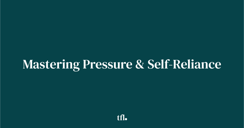 Mastering Pressure & Self-Reliance