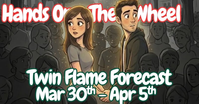❤️Twin Flame Energy Forecast🧡: Apr 6th – Apr 12th: Hands On The Wheel