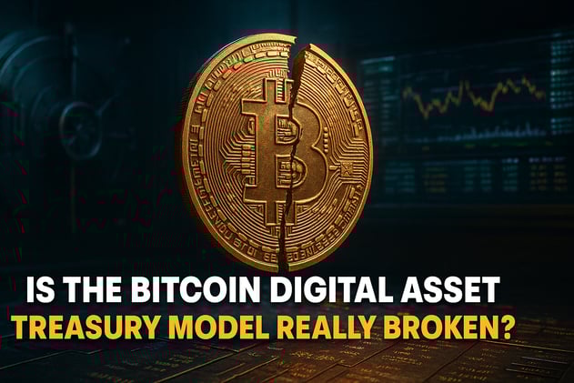Is the Bitcoin Digital Asset Treasury Model Really Broken?