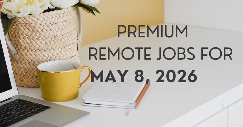Premium remote jobs for May 8, 2026