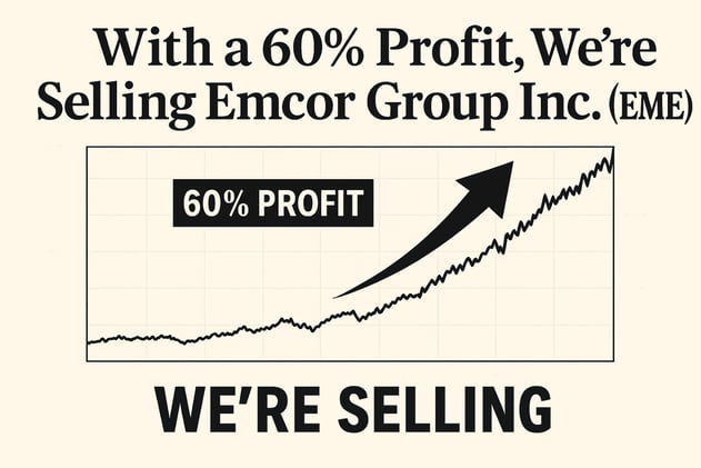 With a 60% Profit, We're Selling Emcor Group Inc. (EME) 
