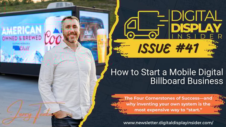 Issue # 41: How to Start a Mobile Digital Billboard Business