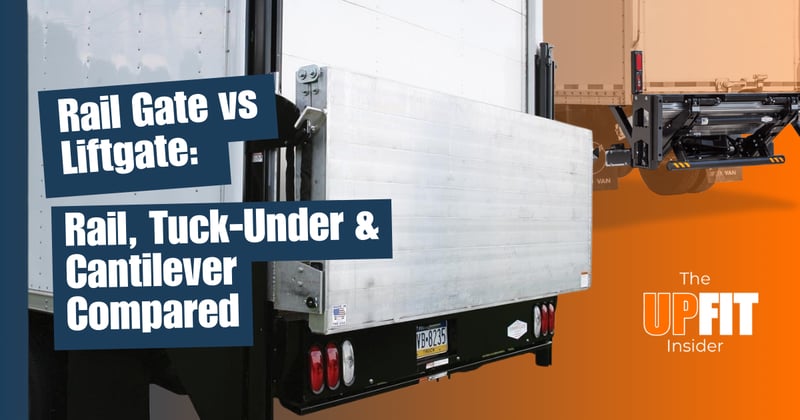 Rail Gate vs Liftgate: Rail, Tuck-Under & Cantilever Compared