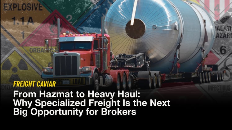 From Hazmat to Heavy Haul: Why Specialized Freight Is the Next Big Opportunity for Brokers