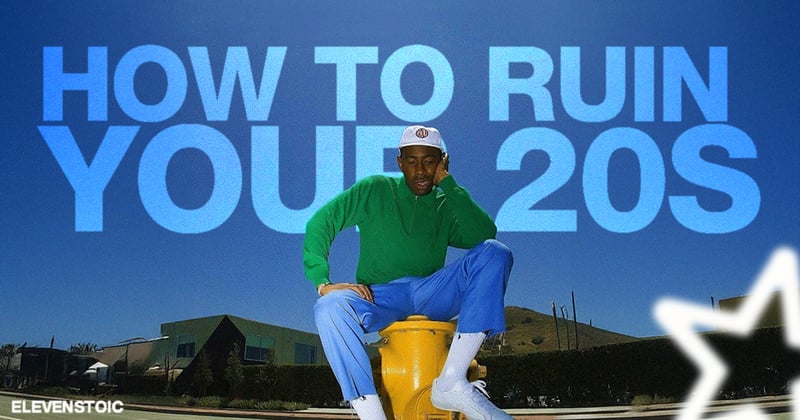 How to Ruin Your 20s