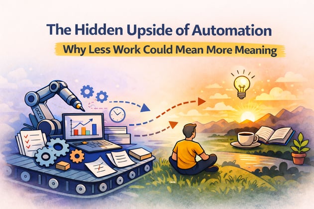 🧠The Hidden Upside of Automation