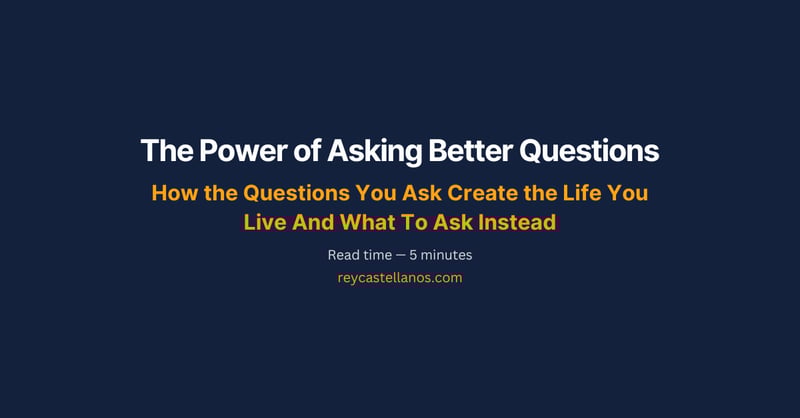 The Power of Asking Better Questions