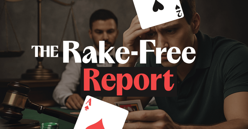Rake-Free Report #16: Casino Rights & Realities - The Cheating Controversy You Need to Understand