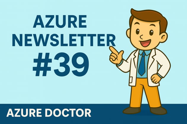 🩺 Azure Doctor #39 - Ce que tu as (peut être) raté cette semaine 👀!