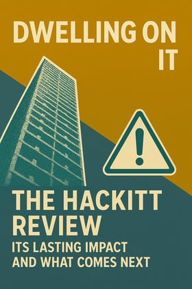 The Hackitt Review: Its Lasting Impact and What Comes Next